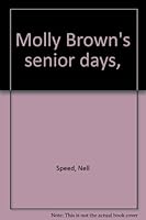 Molly Brown's senior days, B000891A0M Book Cover