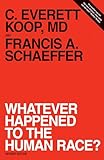 Whatever Happened to the Human Race? (Revised Edition)