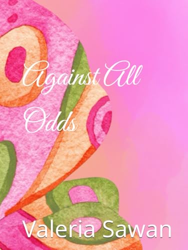 Against All Odds: Valeria Sawan