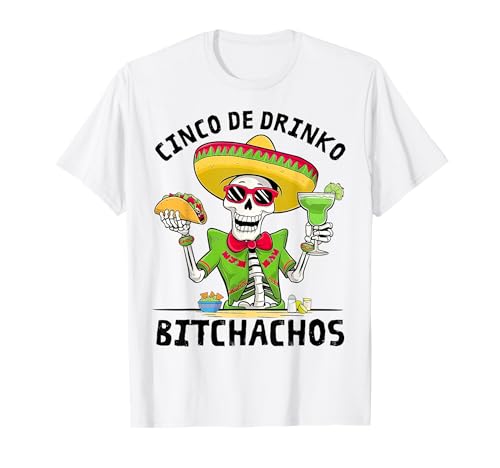 Funny Cinco De Drinko Bitchachos Mexican Fiesta Drinking Men T-Shirt