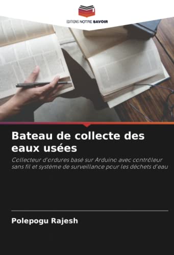 Bateau de collecte des eaux usées: Collecteur d'ordures basé sur Arduino avec contrôleur sans fil et système de surveillance pour les déchets d'eau