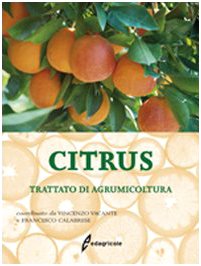 Citrus. Trattato di agrumicoltura. Ediz. illustrat