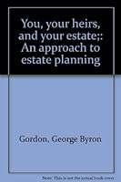 You, your heirs, and your estate;: An approach to estate planning 0910580138 Book Cover
