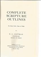 Complete scripture outlines: For home study, class, or pulpit B0007GQE1G Book Cover