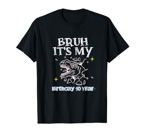 Bruh It's My 10th Birthday 10 Year Old Birthday Camiseta Camiseta
