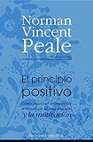  El Principio Positivo: Cómo alcanzar lo imposible a través de la inspiración y la motivación (PSICOLOGÍA)