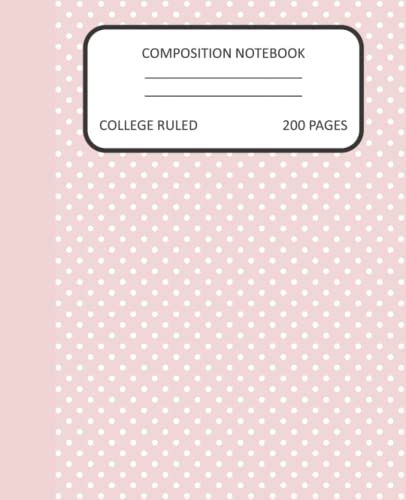 Dusty Pink Polka Dot Composition Notebook: Composition Book with a Cute and Modern Design, College Ruled, 200 Pages, 7.5 x 9.25