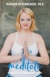 Meditate: A Simple and Straightforward Guide