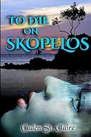 TO DIE ON SKOPELOS 1736552430 Book Cover
