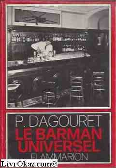 PETITE ENCYCLOPEDIE DU RESTAURATEUR T2 LE BARMAN UNIVERSEL