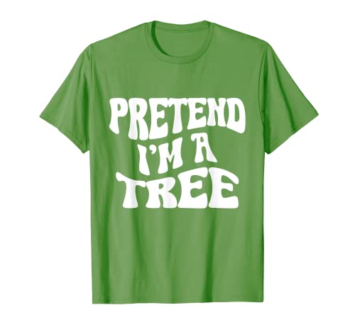 Disfraz divertido de Halloween con texto en inglés "Pretend I'm a Tree" Camiseta
