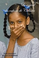 Le regard des enfants de Calcutta 2746627515 Book Cover