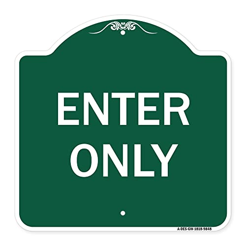 SignMission Designer Series Sign - Enter Only | Green & White 18" X 18" Heavy-Gauge Aluminum Architectural Sign | Protect Your Business & Municipality | Made in The USA -  A-DES-GW-1818-9848