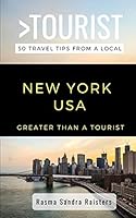 Greater Than a Tourist- NEW YORK USA: 50 Travel Tips from a Local (Greater Than a Tourist United States) B08BWFK91H Book Cover