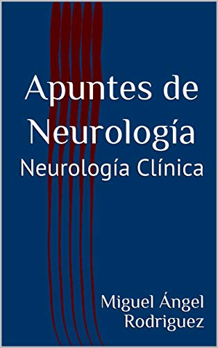 Apuntes de Neurología: Neurología Clínica (Spanish Edition)
