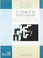 El trabajo de investigaci—n: El proceso de elaboración, la memoria escrita, la exposición oral y los recursos 8480635487 Book Cover