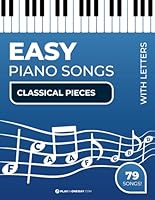 Easy Piano Songs with letters. Classical Pieces: Simple notation with letters. B0CN62SKX6 Book Cover