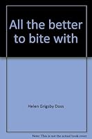 All the better to bite with 0671327992 Book Cover