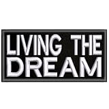 "Living The Dream" Patch Embroidered Iron-On Applique For Clothes, Jackets, Backpacks, Badge For Apparel, Perfect for DIY Projects, Trendy, Inspirational, Fun and Practical Accessory