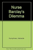 Nurse Barclay's dilemma B0006ATY74 Book Cover