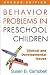 Behavior Problems in Preschool Children, Second Edition: Clinical and Developmental Issues