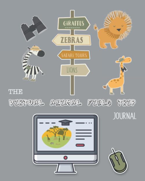The virtual animal field trip Journal: Creative nature focused unit of study supporting multi discipline autonomous learning for 7-14 year olds - ... from the comfort of your home - Grey cover