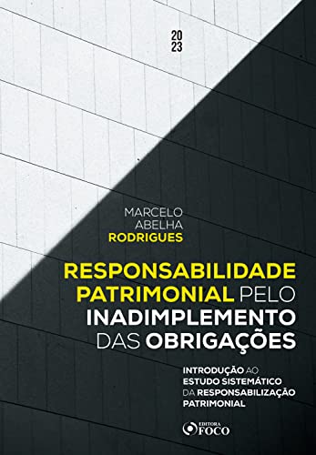 Responsabilidade patrimonial pelo inadimplemento das obrigações: introdução ao estudo sistemático da responsabilização patrimonial