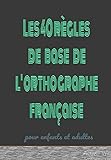  Les 40 règles de base de l’orthographe française: orthographe pour enfants et adultes (French Edition)