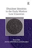 Dissident Identities in the Early Modern Low Countries