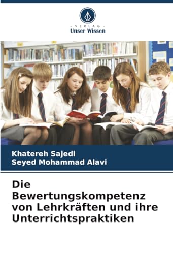 Die Bewertungskompetenz von Lehrkräften und ihre Unterrichtspraktiken: DE