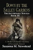 Down By the Salley Gardens: The Savernake Novels Book 3 1999905946 Book Cover