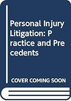 Personal Injury Litigation: Practice and Precedents 0406016607 Book Cover