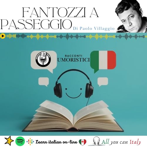 『FANTOZZI A PASSEGGIO - ITALIAN PODCAST - RACCONTI UMORISTICI 🎙🎧(B2)』のカバーアート
