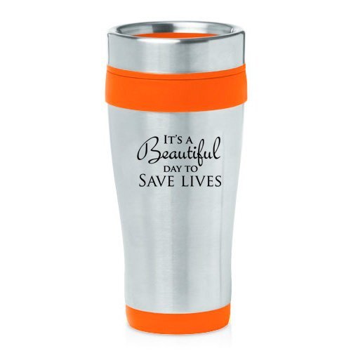 16oz Insulated Stainless Steel Travel Mug It's A Beautiful Day To Save Lives (Orange)