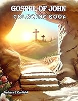 Gospel of John: Coloring Book (Coloring Through The Bible) B0F4PDBV7K Book Cover
