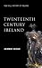 Twentieth Century Ireland: Revolution and State Building (New Gill History of Ireland)