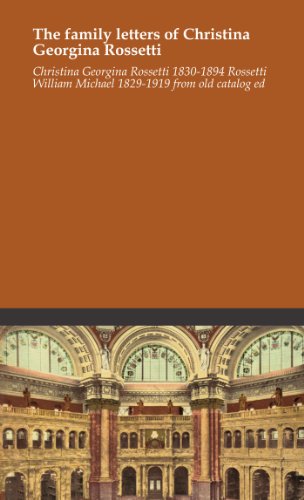 The family letters of Christina Georgina Rossetti