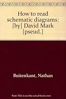 How to read schematic diagrams: [by] David Mark [pseud.] B0007E1MCO Book Cover