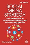 Social Media Strategy: A Practical Guide to Social Media Marketing and Customer Engagement