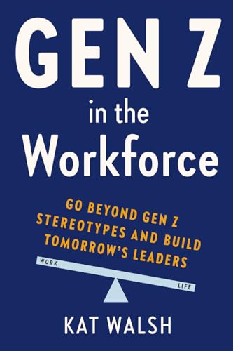 Gen Z in the Workforce: Go Beyond Gen Z Stereotypes and Build Tomorrow's Leaders für 18,58 EUR bei amazon.de Bild: Gen Z in the Workforce: Go Beyond Gen Z Stereotypes and Build Tomorrow's Leaders für 18,58 EUR bei amazon.de