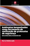 temporizador automatico pasillo  Autómatos temporizados como ferramenta de verificação de protocolos de segurança: Uma análise sobre um estudo de caso