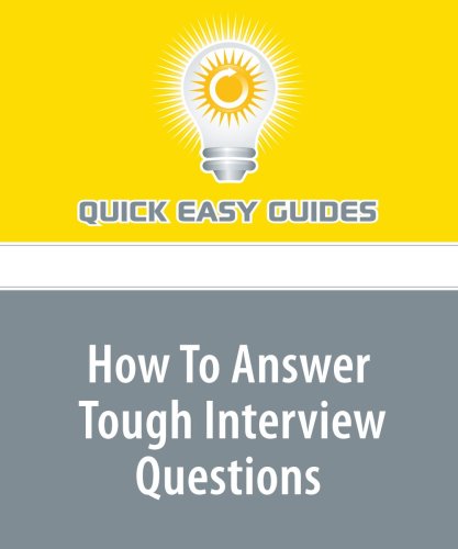 How To Answer Tough Interview Questions: Amazon.co.uk: Easy Guides ...