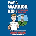 Cover of Way of the Warrior Kid 5: Letters from Uncle Jake