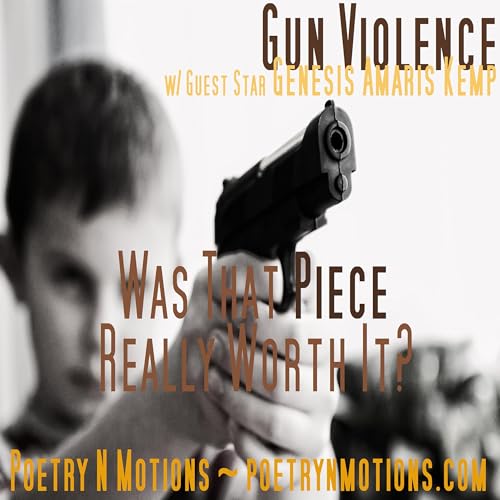 Gun Violence w/ Guest Star Genesis Amaris Kemp copertina