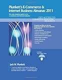 Plunkett's E-Commerce & Internet Business Almanac 2011: E-Commerce & Internet Business Market Research, Statistics, Trends & Leading Companies (PLUNKETT'S E-COMMERCE AND INTERNET BUSINESS ALMANAC)