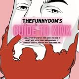 The Funny Dom's Guides To Kink: Volume 1