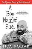 A Boy Named Shel: The Life and Times of Shel Silverstein
