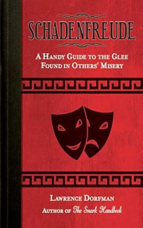 Schadenfreude: A Handy Guide to the Glee Found in Others' Misery book cover