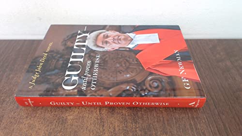 Guilty - Until Proven Otherwise: A Judge John Deed Novel