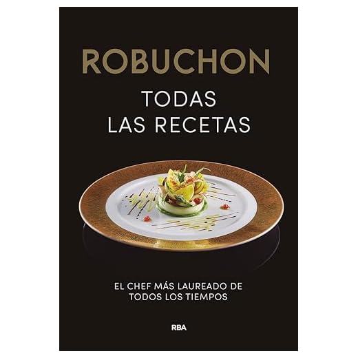 Robuchon. Todas las recetas: El chef más laureado de todos los tiempos (Gastronomía y Cocina)
